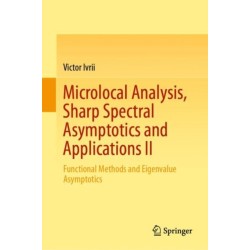 Microlocal Analysis, Sharp Spectral Asymptotics and Applications II: Functional Methods and Eigenvalue Asymptotics