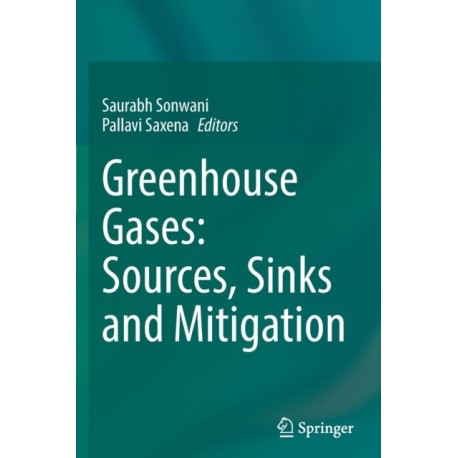 Greenhouse Gases: Sources, Sinks and Mitigation