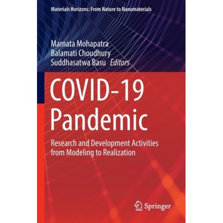 COVID-19 Pandemic: Research and Development Activities from Modeling to Realization