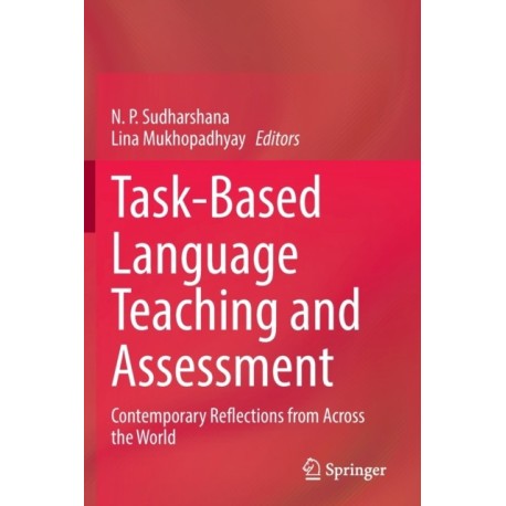 Task-Based Language Teaching and Assessment: Contemporary Reflections from Across the World
