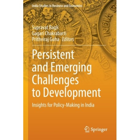 Persistent and Emerging Challenges to Development: Insights for Policy-Making in India
