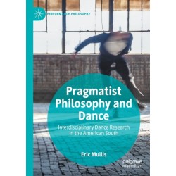 Pragmatist Philosophy and Dance: Interdisciplinary Dance Research in the American South