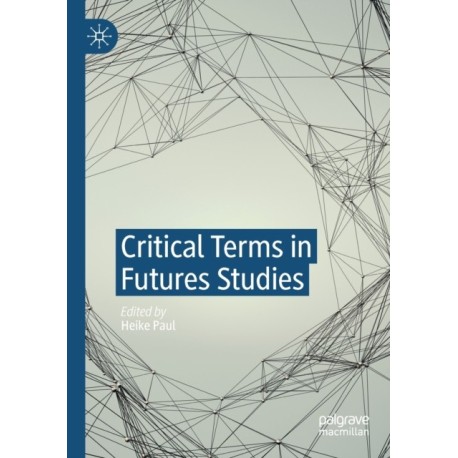 Critical Terms in Futures Studies