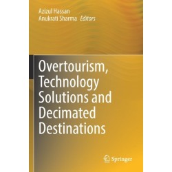 Overtourism, Technology Solutions and Decimated Destinations
