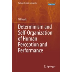Determinism and Self-Organization of Human Perception and Performance