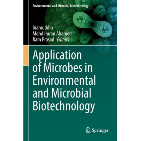Application of Microbes in Environmental and Microbial Biotechnology