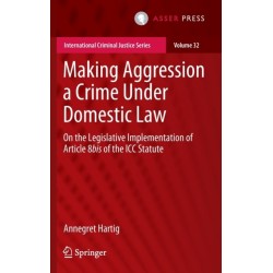 Making Aggression a Crime Under Domestic Law: On the Legislative Implementation of Article 8bis of the ICC Statute