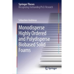 Monodisperse Highly Ordered and Polydisperse Biobased Solid Foams
