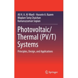 Photovoltaic/Thermal (PV/T) Systems: Principles, Design, and Applications