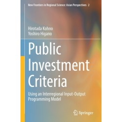 Public Investment Criteria: Using an Interregional Input-Output Programming Model
