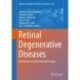 Retinal Degenerative Diseases: Mechanisms and Experimental Therapy