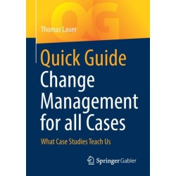 Quick Guide Change Management for all Cases: What Case Studies Teach Us