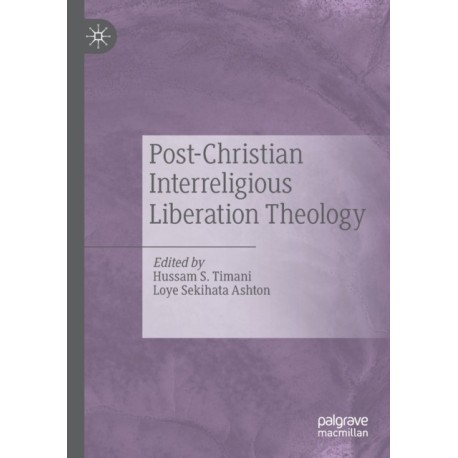 Post-Christian Interreligious Liberation Theology