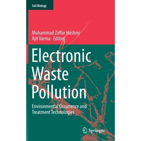 Electronic Waste Pollution: Environmental Occurrence and Treatment Technologies
