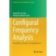 Configural Frequency Analysis: Foundations, Models, and Applications