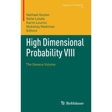 High Dimensional Probability VIII: The Oaxaca Volume