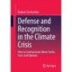 Defense and Recognition in the Climate Crisis: How to Communicate About Truths, Facts and Opinions