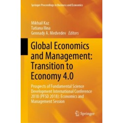 Global Economics and Management: Transition to Economy 4.0: Prospects of Fundamental Science Development International Conference 2018 (PFSD 2018): Economics and Management Session