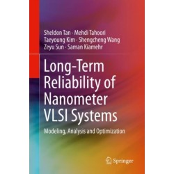 Long-Term Reliability of Nanometer VLSI Systems: Modeling, Analysis and Optimization