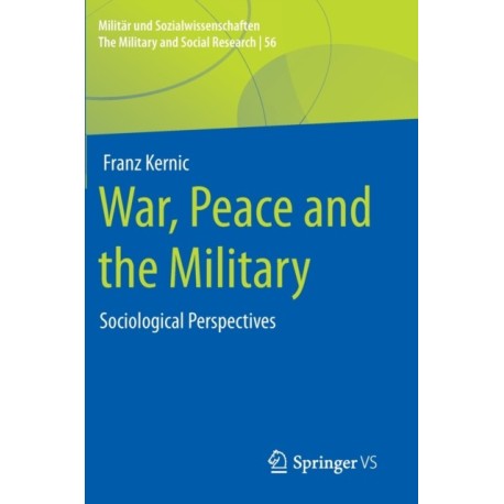 War, Peace and the Military: Sociological Perspectives