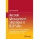 Account Management Strategies in B2B Sales: Generating Customer Value and Building Sustainable Business Relationships - Methodology, Processes, Tools