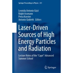 Laser-Driven Sources of High Energy Particles and Radiation: Lecture Notes of the "Capri" Advanced Summer School
