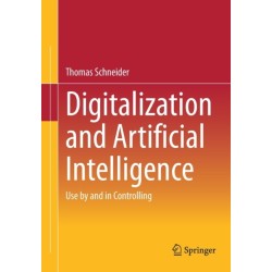 Digitalization and Artificial Intelligence: Use by and in Controlling