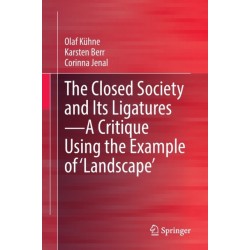 The Closed Society and Its Ligatures—A Critique Using the Example of 'Landscape'