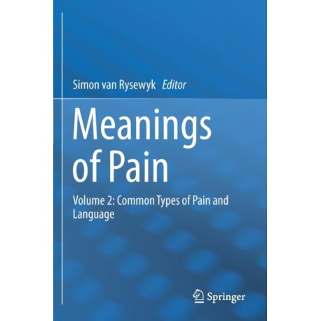 Meanings of Pain: Volume 2: Common Types of Pain and Language