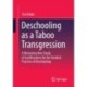 Deschooling as a Taboo Transgression: A Reconstructive Study of Justifications for the Familial Practice of Deschooling