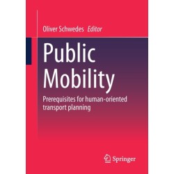 Public Mobility: Prerequisites for human-oriented transport planning