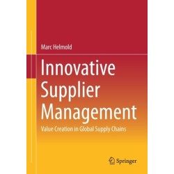 Innovative Supplier Management: Value Creation in Global Supply Chains