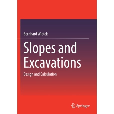 Slopes and Excavations: Design and Calculation