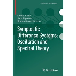 Symplectic Difference Systems: Oscillation and Spectral Theory