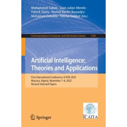 Artificial Intelligence: Theories and Applications: First International Conference, ICAITA 2022, Mascara, Algeria, November 7–8, 2022, Revised Selected Papers