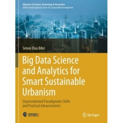 Big Data Science and Analytics for Smart Sustainable Urbanism: Unprecedented Paradigmatic Shifts and Practical Advancements