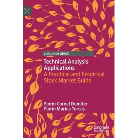 Technical Analysis Applications: A Practical and Empirical Stock Market Guide