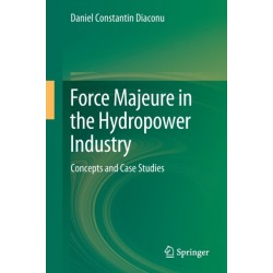 Force Majeure in the Hydropower Industry: Concepts and Case Studies