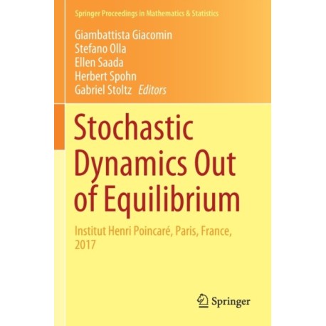 Stochastic Dynamics Out of Equilibrium: Institut Henri Poincare, Paris, France, 2017