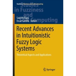Recent Advances in Intuitionistic Fuzzy Logic Systems: Theoretical Aspects and Applications
