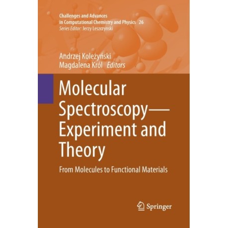 Molecular Spectroscopy—Experiment and Theory: From Molecules to Functional Materials