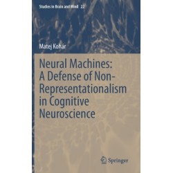 Neural Machines: A Defense of Non-Representationalism in Cognitive Neuroscience
