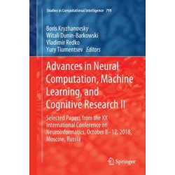 Advances in Neural Computation, Machine Learning, and Cognitive Research II: Selected Papers from the XX International Conference on Neuroinformatics, October 8-12, 2018, Moscow, Russia