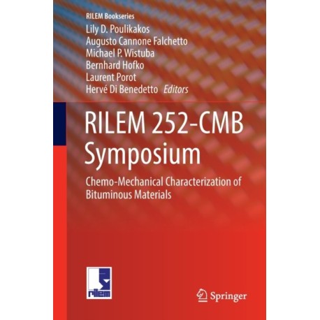 RILEM 252-CMB Symposium: Chemo-Mechanical Characterization of Bituminous Materials