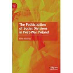 The Politicization of Social Divisions in Post-War Poland