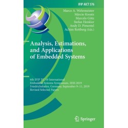 Analysis, Estimations, and Applications of Embedded Systems: 6th IFIP TC 10 International Embedded Systems Symposium, IESS 2019, Friedrichshafen, Germany, September 9–11, 2019, Revised Selected Papers