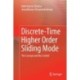 Discrete-Time Higher Order Sliding Mode: The Concept and the Control