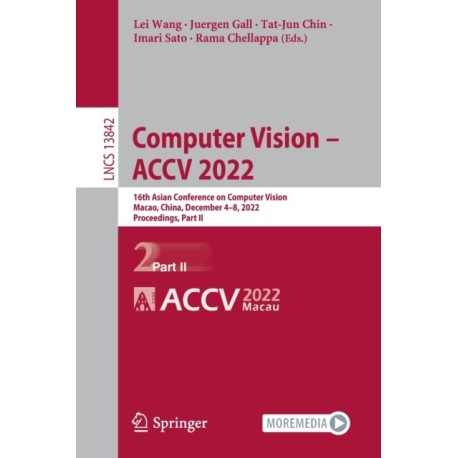 Computer Vision – ACCV 2022: 16th Asian Conference on Computer Vision, Macao, China, December 4–8, 2022, Proceedings, Part II