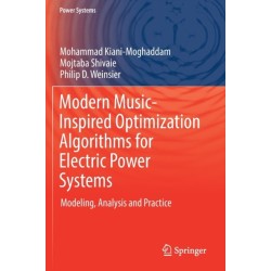 Modern Music-Inspired Optimization Algorithms for Electric Power Systems: Modeling, Analysis and Practice