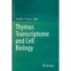 Thymus Transcriptome and Cell Biology
